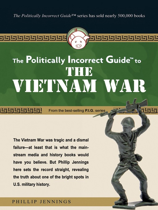 Cover image for The Politically Incorrect Guide to the Vietnam War